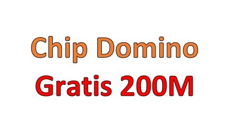 chip domino gratis 200m